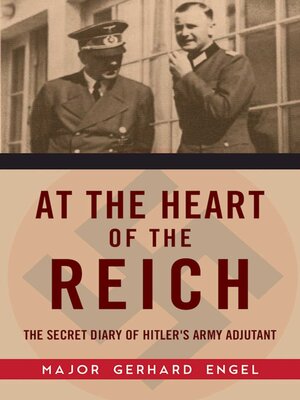 cover image of At the Heart of the Reich: the Secret Diary of Hitler's Army Adjutant